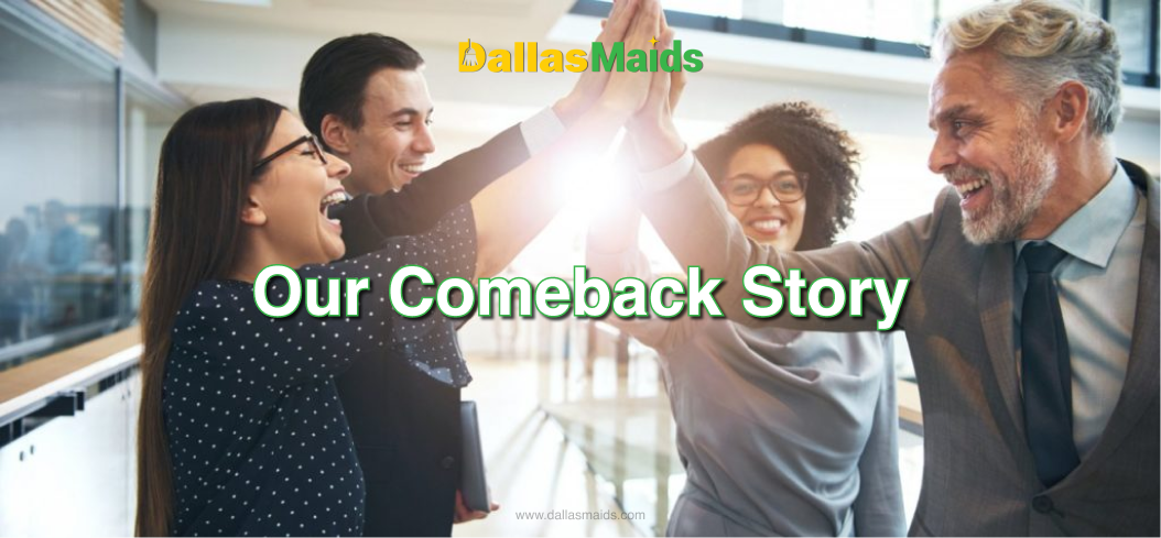 Dallas Maids - Our Comeback Story