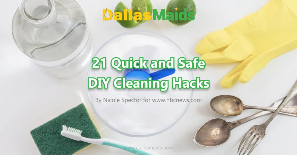 Dallas Maids - 21 Quick and Safe DIY Cleaning Hacks