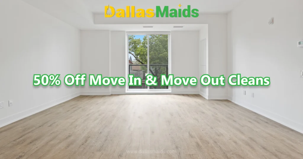 Dallas Maids - 50% Off Move In & Move Out Cleans