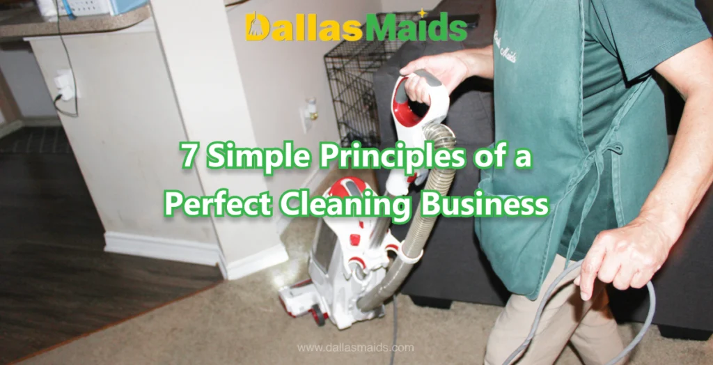 Dallas Maids - 7 Simple Principles of a Perfect Cleaning Business