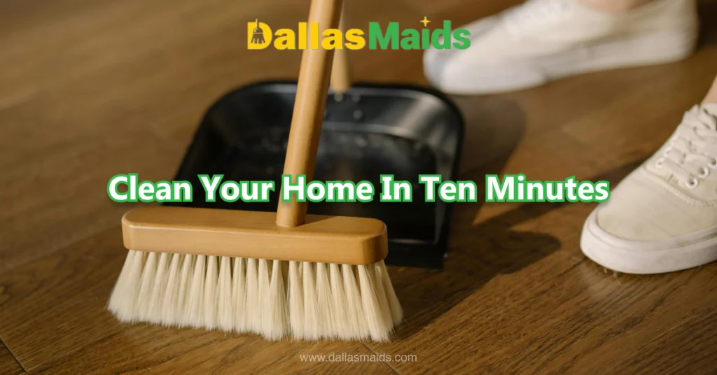 Dallas Maids - Clean Your Home In Ten Minutes