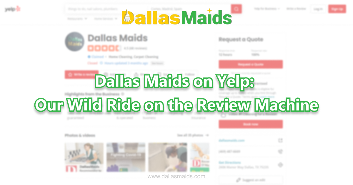 Dallas Maids - Dallas Maids on Yelp: Our Wild Ride on the Review Machine
