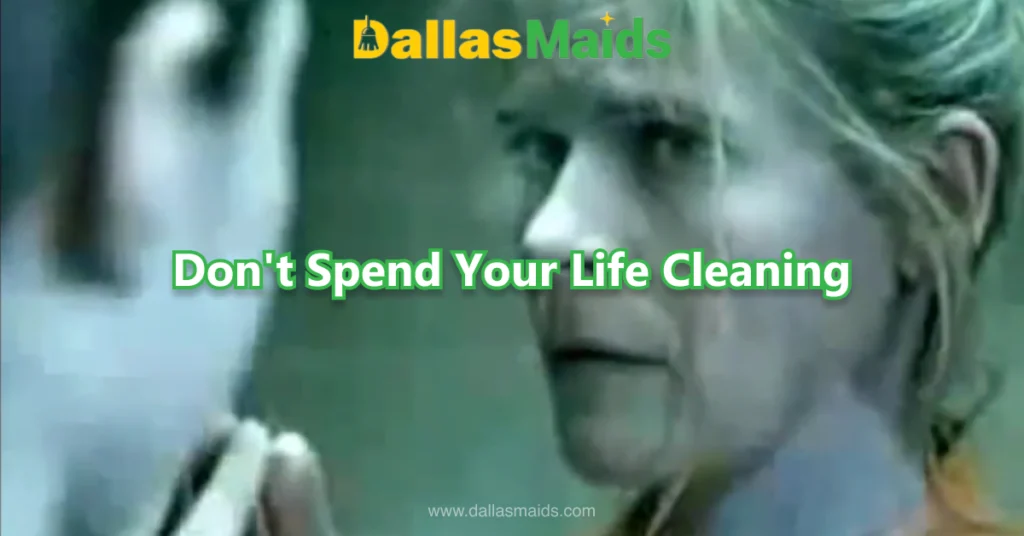 Dallas Maids - Don't Spend Your Life Cleaning