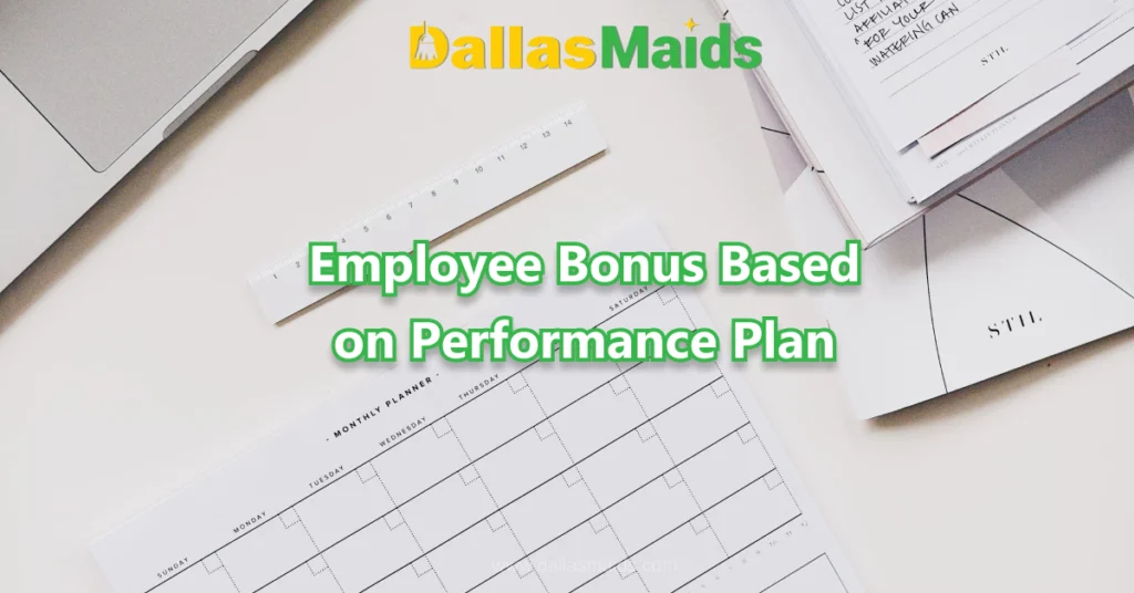 Dallas Maids - Employee Bonus Based on Performance Plan