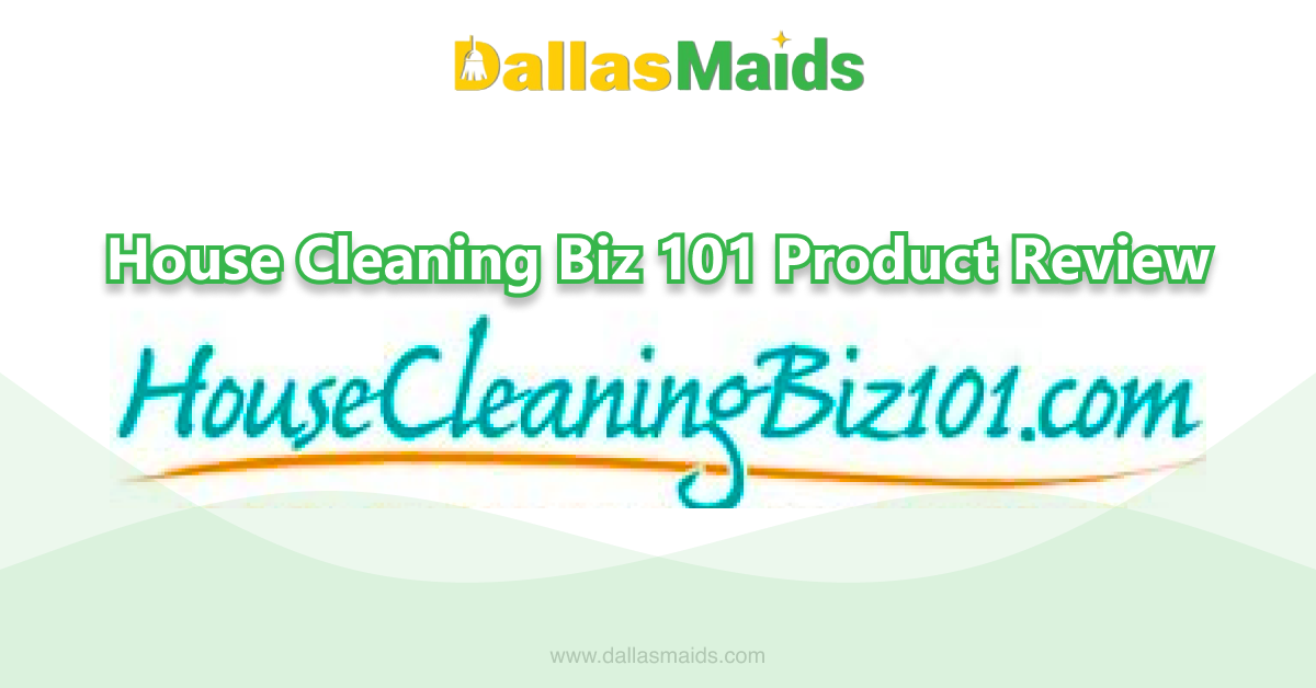 Dallas Maids - House Cleaning Biz 101 Product Review
