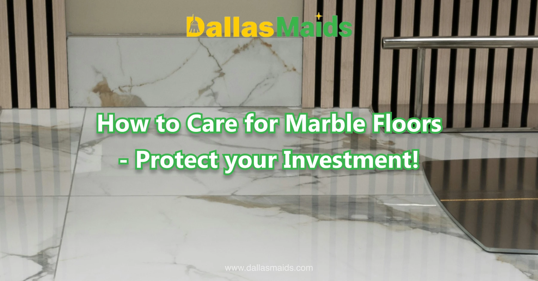 Dallas Maids - How to Care for Marble Floors - Protect your Investment!