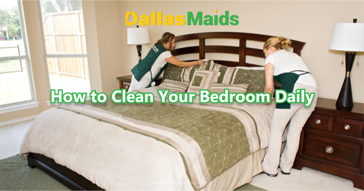Dallas Maids - How to Clean Your Bedroom Daily