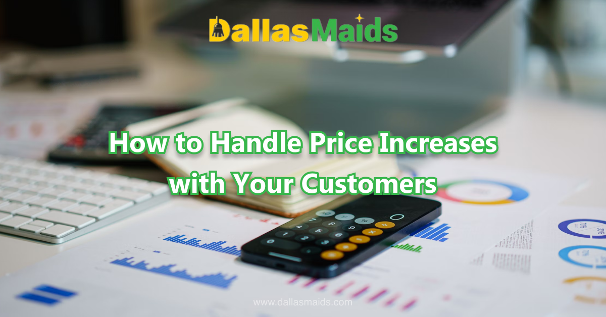 Dallas Maids - How to Handle Price Increases with Your Customers