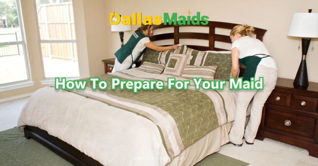 Dallas Maids - How To Prepare For Your Maid