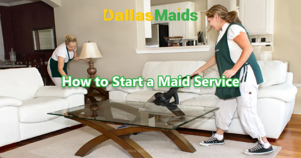 Dallas Maids - How to Start a Maid Service