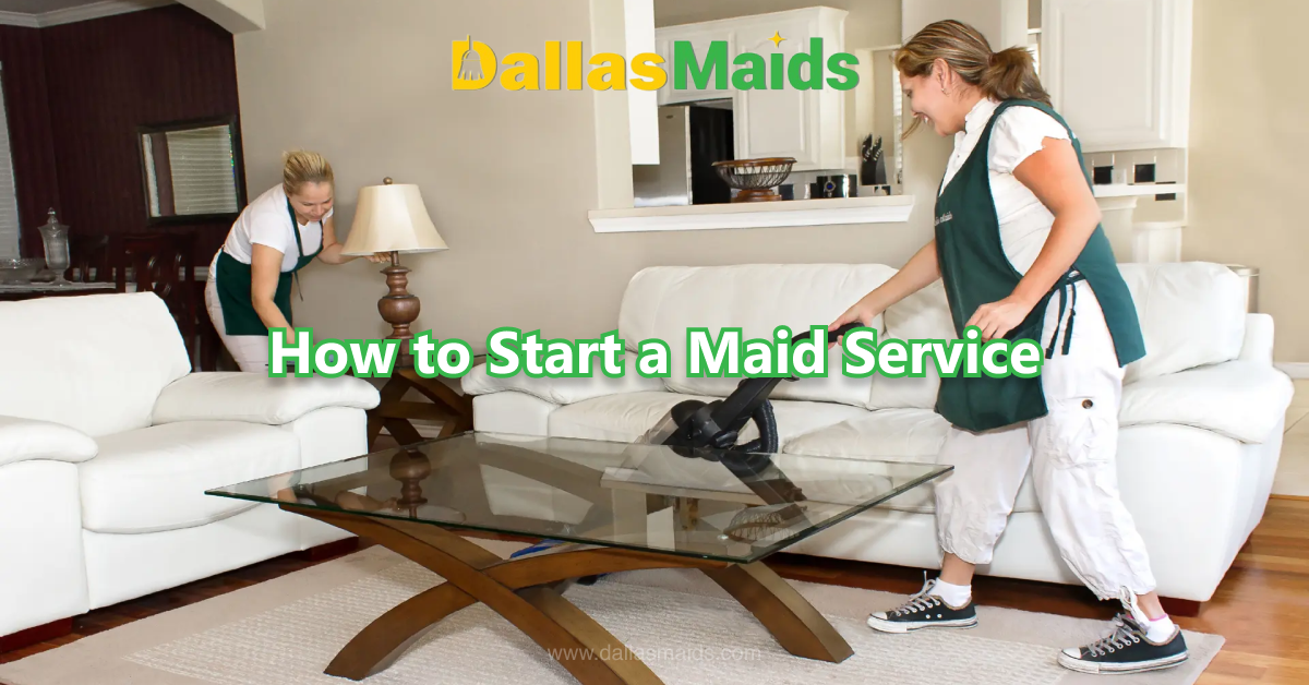 Dallas Maids - How to Start a Maid Service