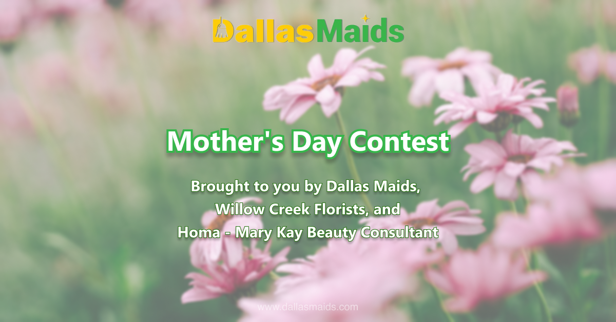 Dallas Maids - Mother's Day Contest