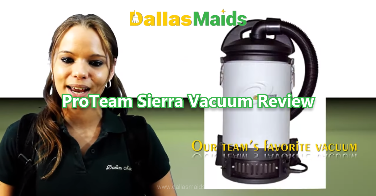 Dallas Maids - ProTeam Sierra Vacuum Review