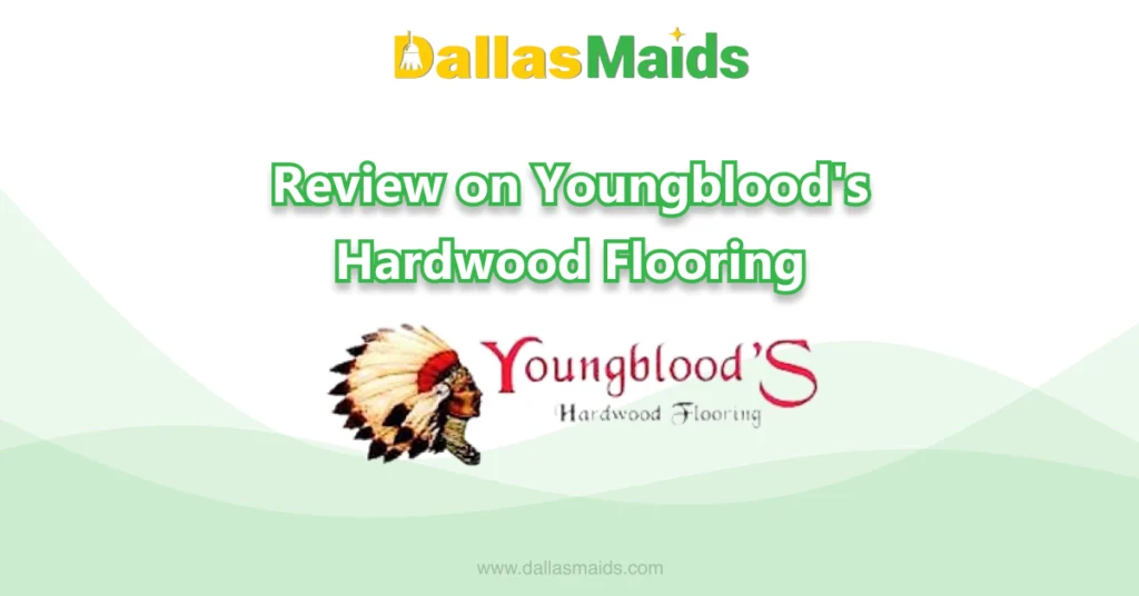Dallas Maids - Review on Youngblood's Hardwood Flooring