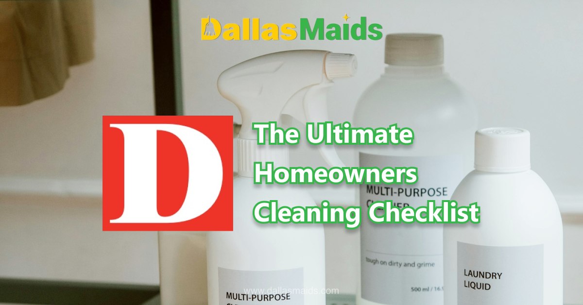 Dallas Maids - The Ultimate Homeowners Cleaning Checklist
