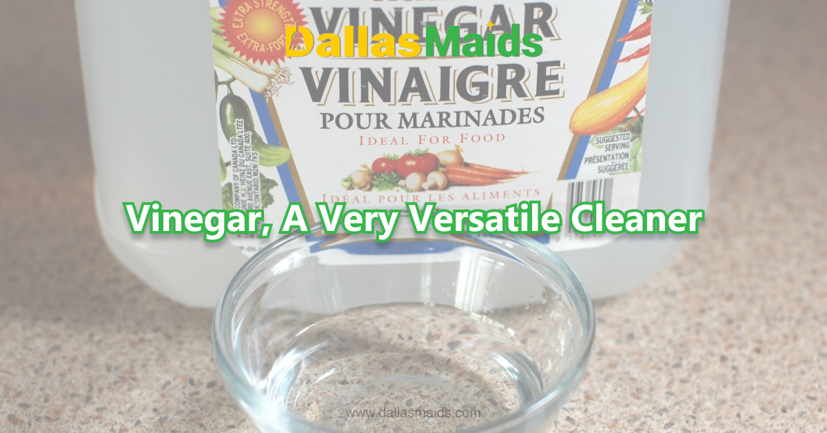 Dallas Maids - Vinegar, A Very Versatile Cleaner