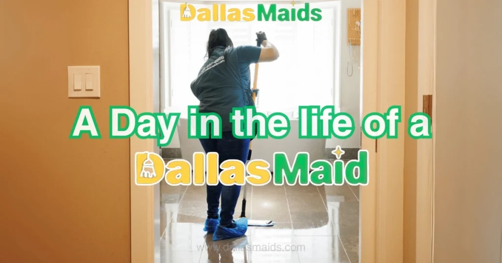 A Day in the Life of a Dallas Maid